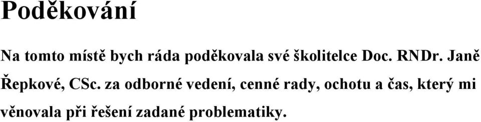 za odborné vedení, cenné rady, ochotu a čas,
