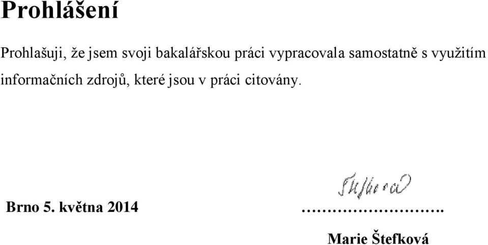 využitím informačních zdrojů, které jsou v