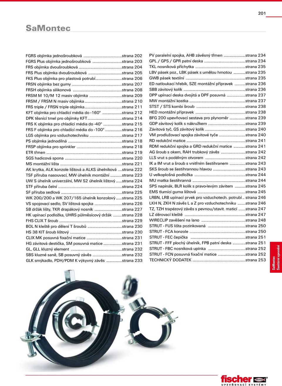 ..strana 209 FRSM / FRSM N masiv objímka...strana 210 FRS triple / FRSN triple objímka...strana 211 KFT objímka pro chladící média do -160...strana 212 DPK těsnící tmel pro objímky KFT.
