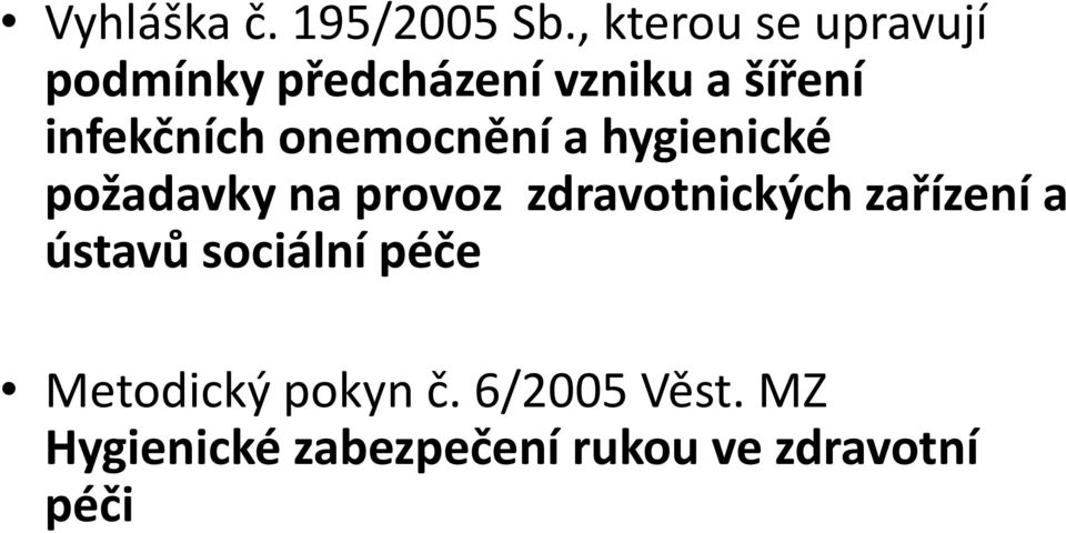 infekčních onemocnění a hygienické požadavky na provoz