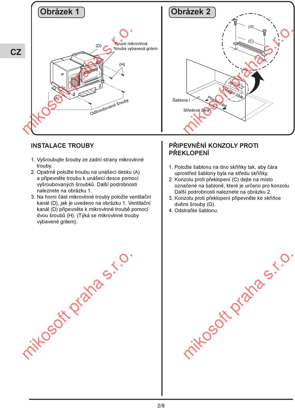 Ventilační kanál (D) připevněte k mikrovlnné troubě pomocí dvou šroubů (H). (Týká se mikrovlnné trouby vybavené grilem).