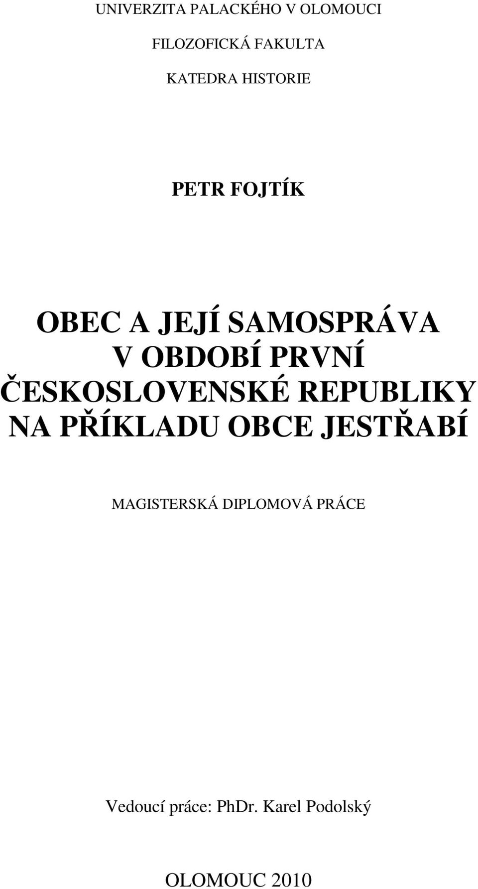 ČESKOSLOVENSKÉ REPUBLIKY NA PŘÍKLADU OBCE JESTŘABÍ