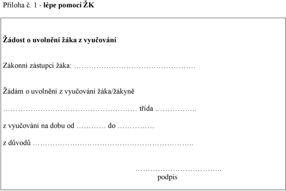 vyučování Zákonní zástupci žáka:.