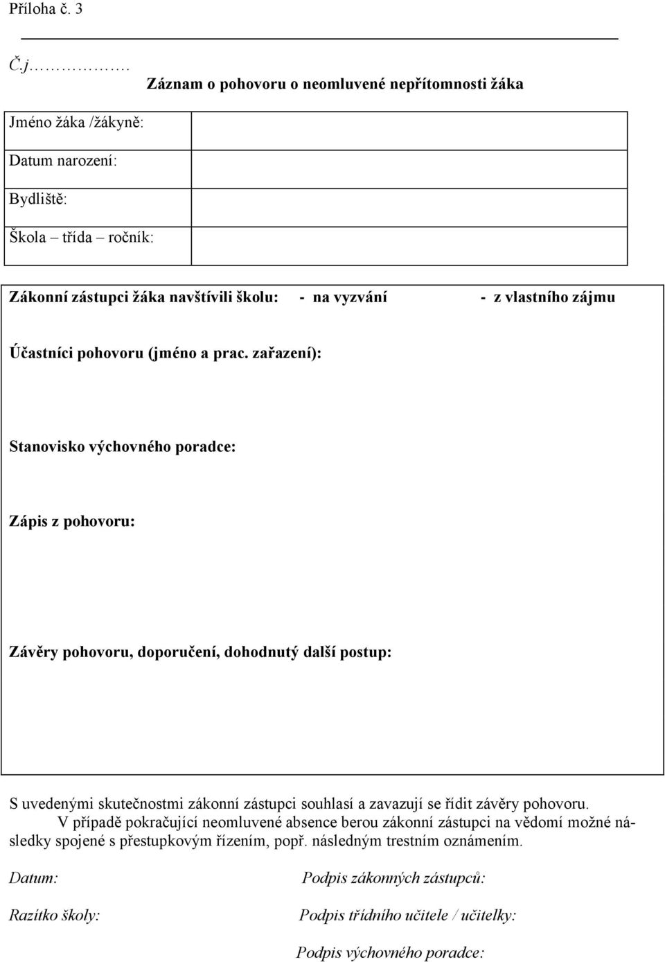 vlastního zájmu Účastníci pohovoru (jméno a prac.