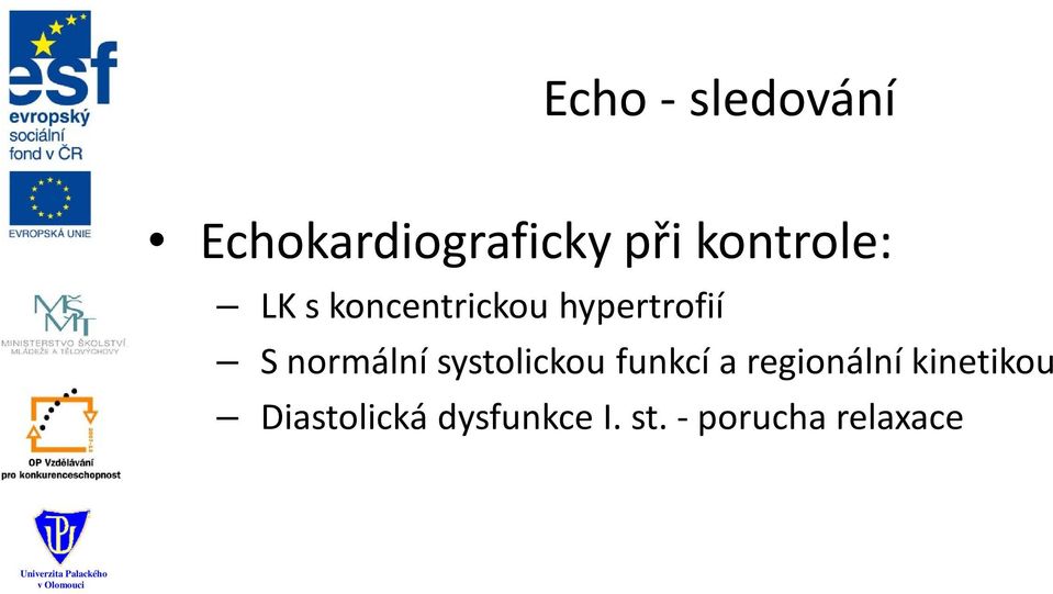 normální systolickou funkcí a regionální