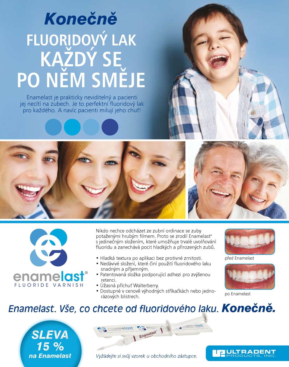Proto se zrodil Enamelast s jedinečným složením, které umožňuje trvalé uvolňování fluoridu a zanechává pocit hladkých a přirozených zubů. Hladká textura po aplikaci bez protivné zrnitosti.