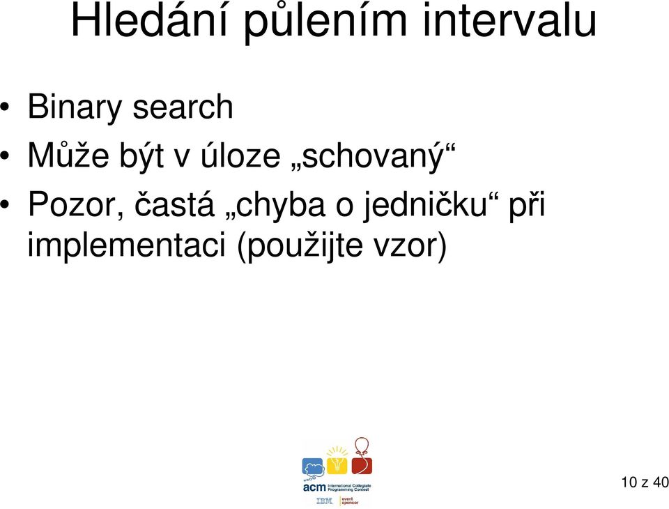 Pozor, častá chyba o jedničku při