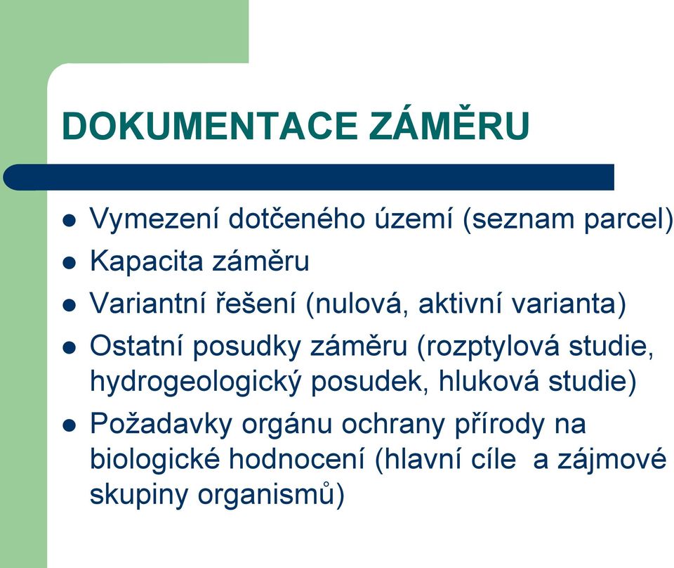 (rozptylová studie, hydrogeologický posudek, hluková studie) Požadavky