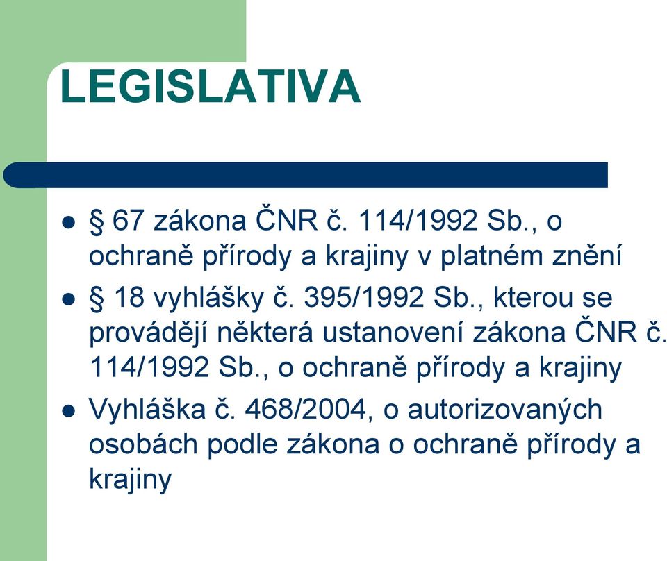 , kterou se provádějí některá ustanovení zákona ČNR č. 114/1992 Sb.