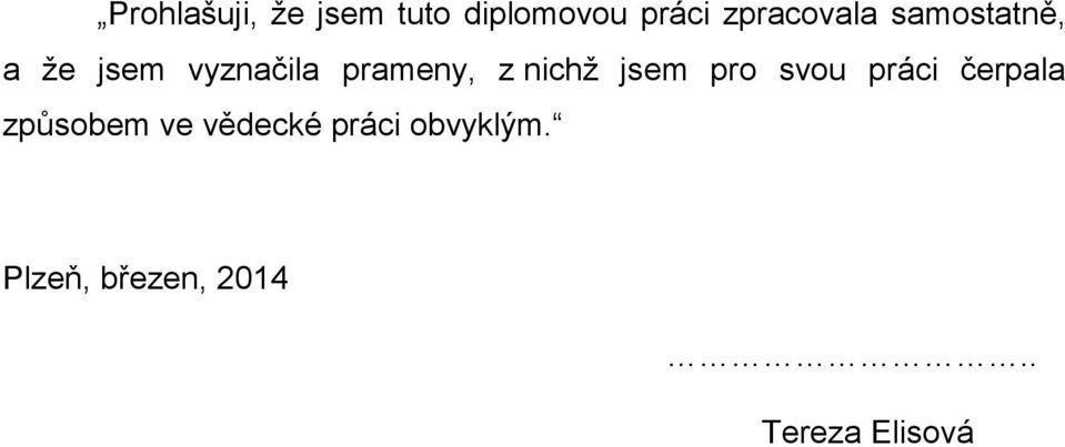 prameny, z nichž jsem pro svou práci čerpala