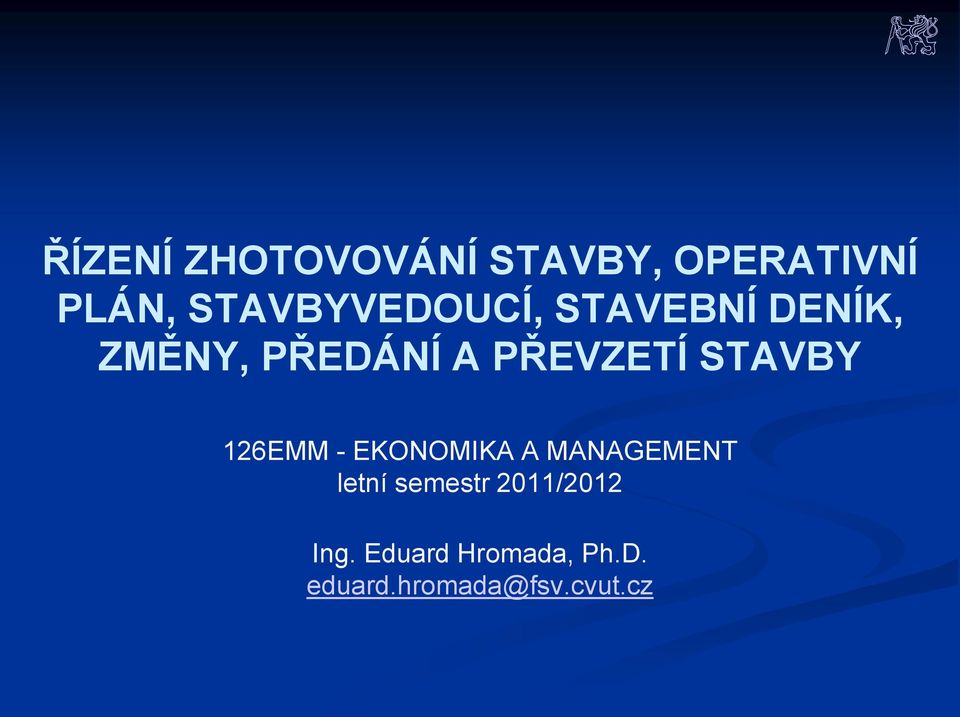 PŘEVZETÍ STAVBY 126EMM - EKONOMIKA A MANAGEMENT letní