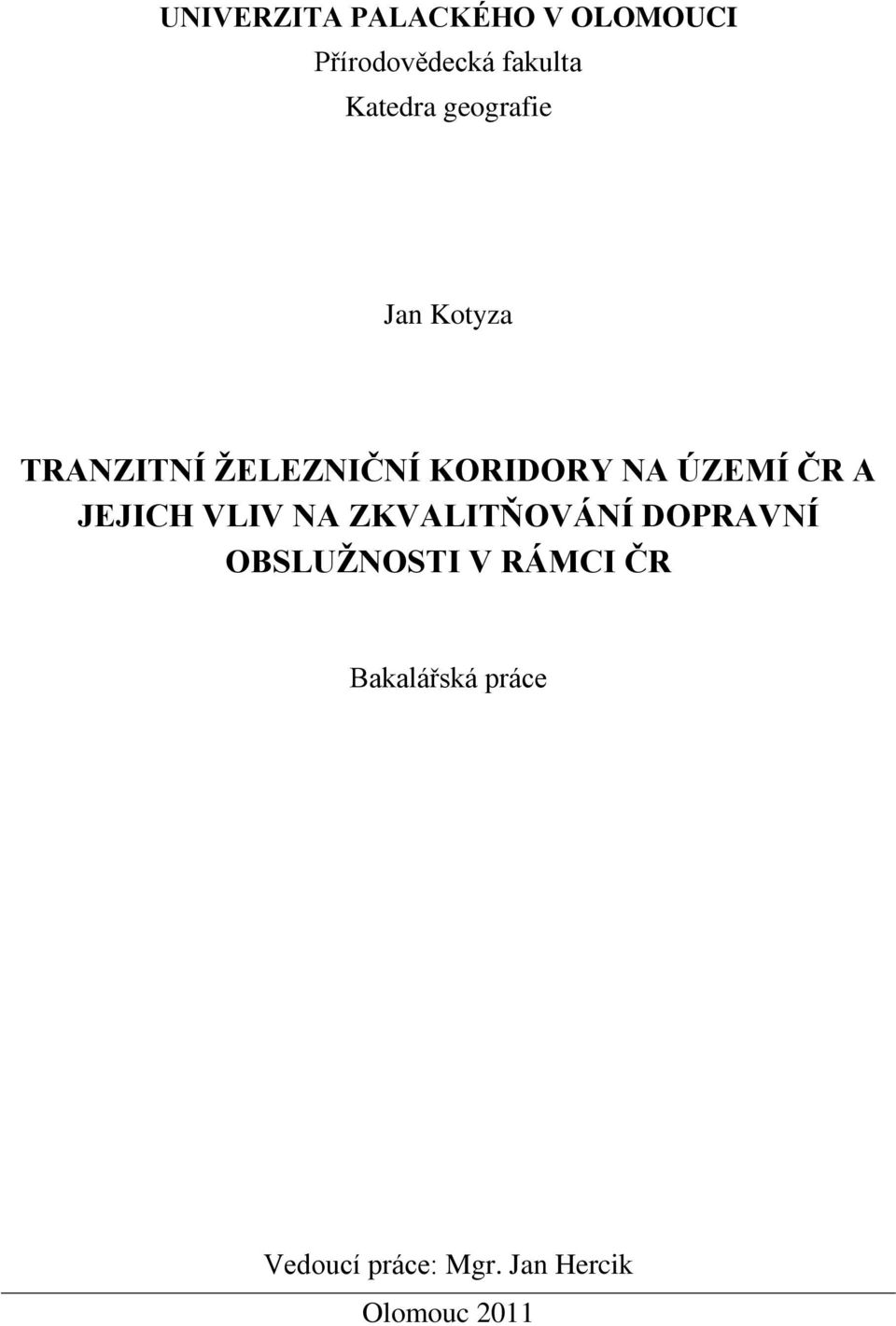 A JEJICH VLIV NA ZKVALITŇOVÁNÍ DOPRAVNÍ OBSLUŽNOSTI V RÁMCI ČR