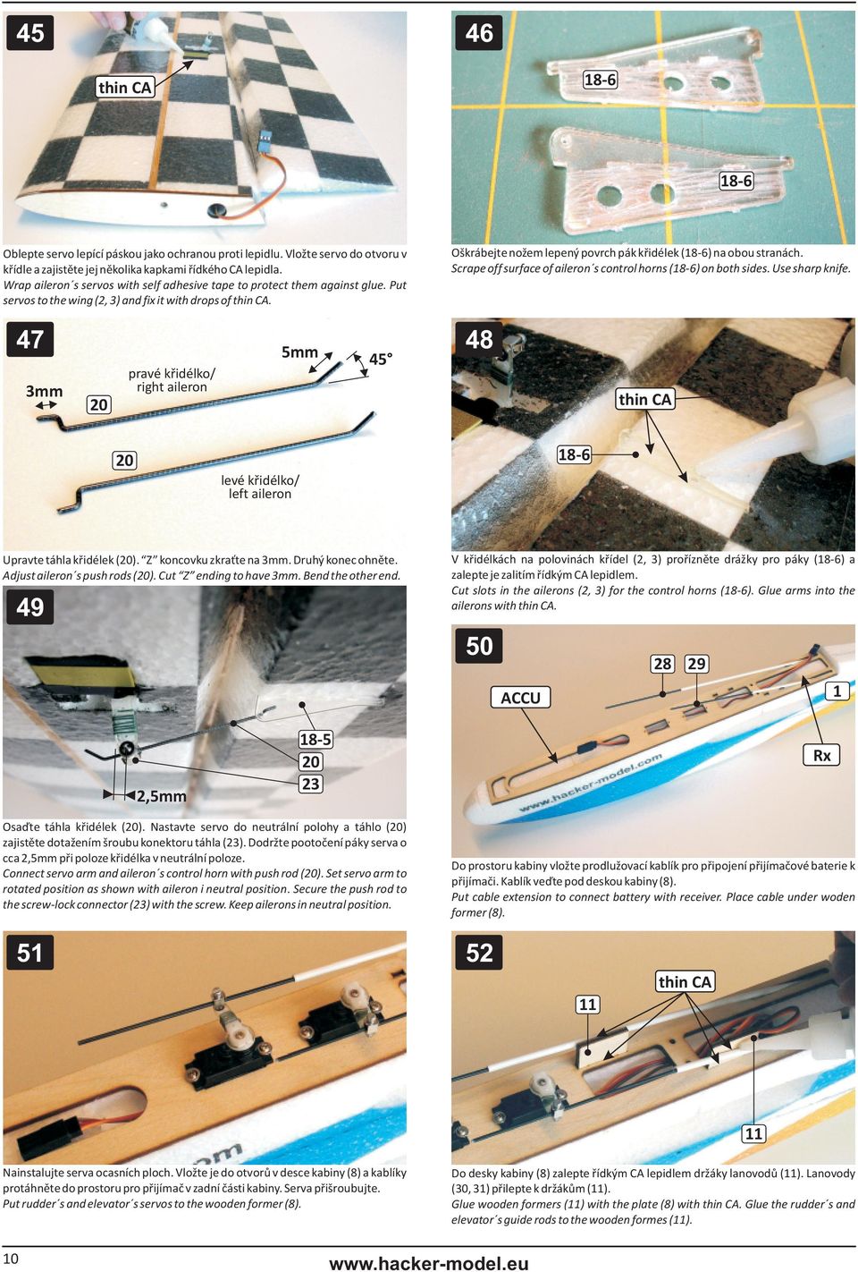 4 3mm 5mm 45 pravé køidélko/ right aileron Oškrábejte nožem lepený povrch pák køidélek (8-) na obou stranách. Scrape off surface of aileron s control horns (8-) on both sides. Use sharp knife.