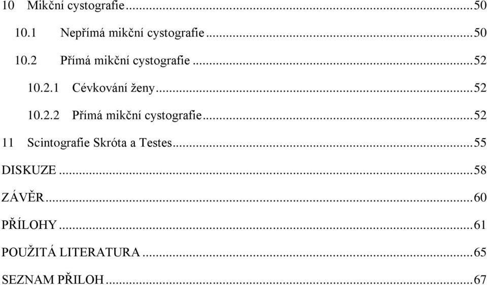 .. 52 11 Scintografie Skróta a Testes... 55 DISKUZE... 58 ZÁVĚR.