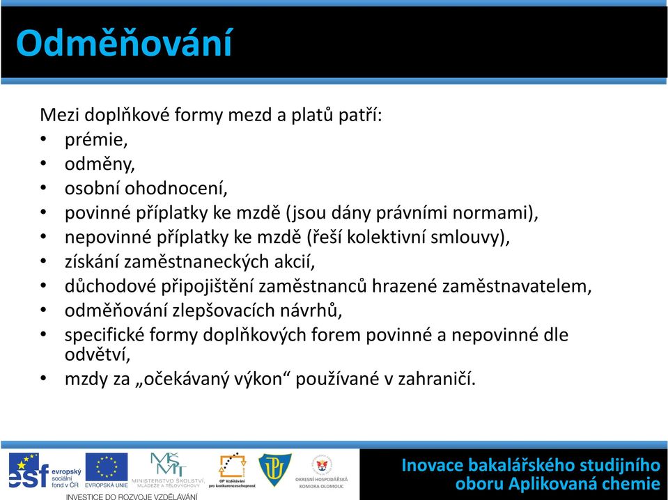 zaměstnaneckých akcií, důchodové připojištění zaměstnanců hrazené zaměstnavatelem, odměňování zlepšovacích