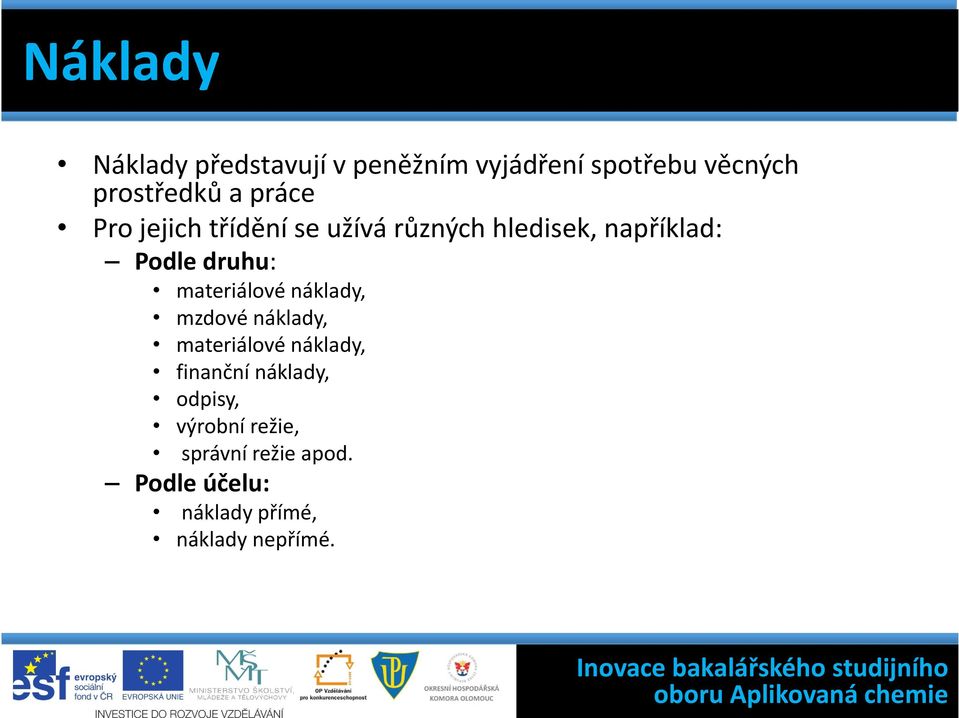 materiálové náklady, mzdové náklady, materiálové náklady, finanční náklady,