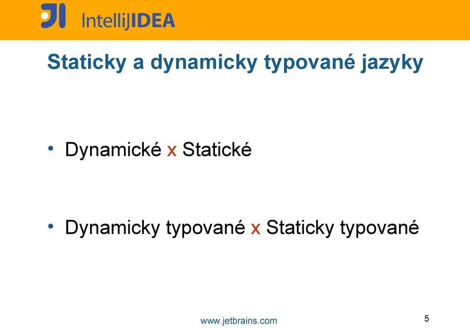 Dynamické x Statické