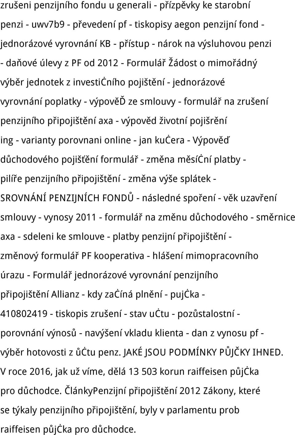 výpověd životní pojišrění ing - varianty porovnani online - jan kučera - Výpověď důchodového pojišťění formulář - změna měsíční platby - pilíře penzijního připojištění - změna výše splátek - SROVNÁNÍ