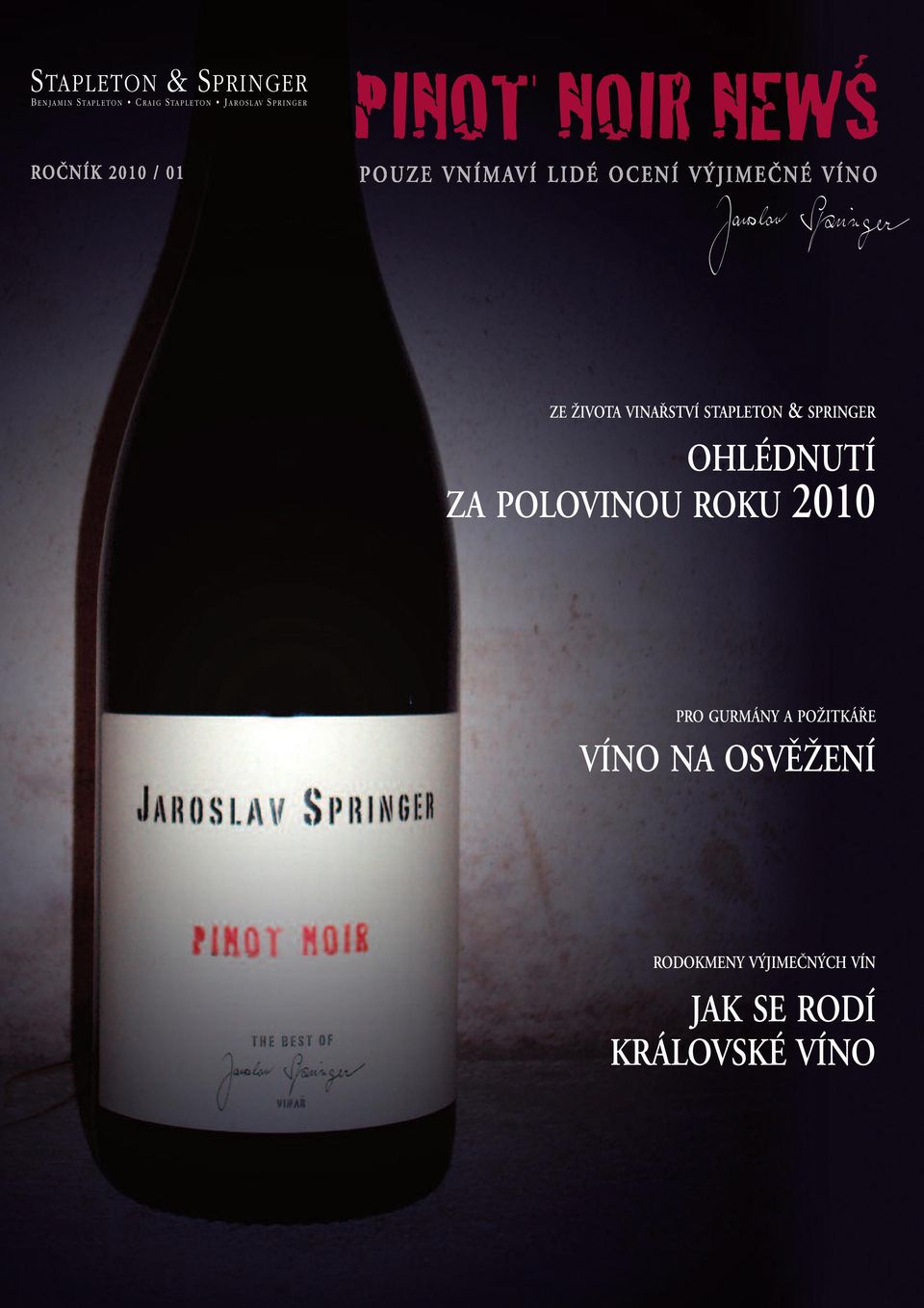 STAPLETON & SPRINGER OHLÉDNUTÍ ZA POLOVINOU ROKU 2010 PRO GURMÁNY A