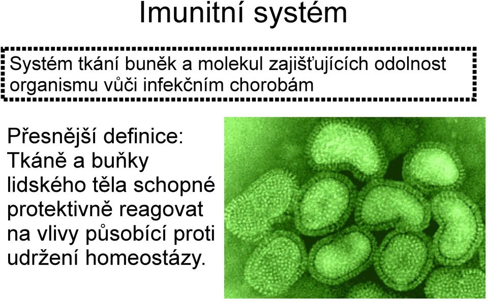 chorobám Přesnější definice: Tkáně a buňky lidského