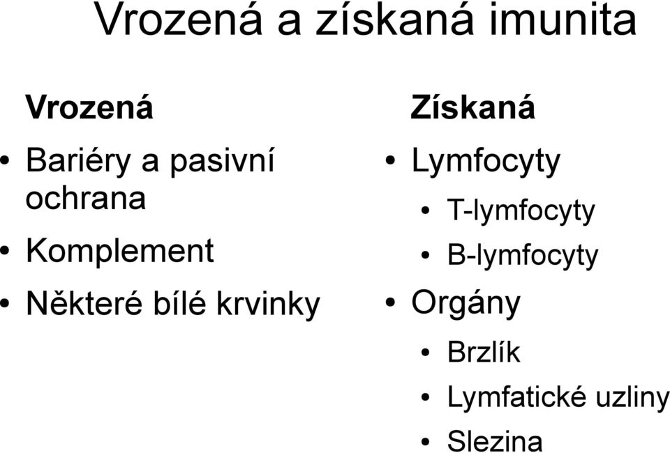 krvinky Získaná Lymfocyty T-lymfocyty