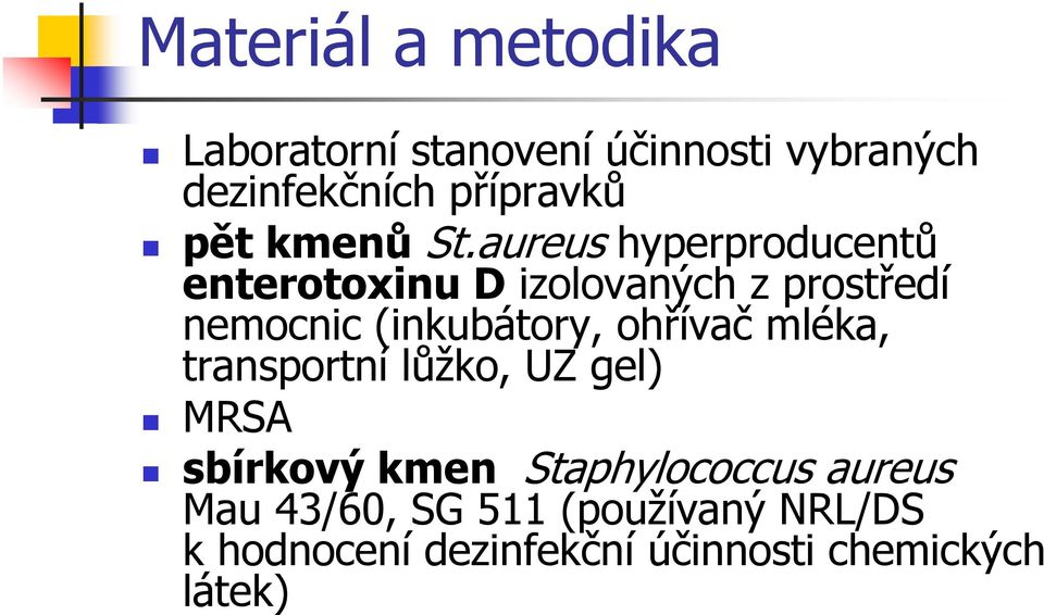 aureus hyperproducentů enterotoxinu D izolovaných z prostředí nemocnic (inkubátory,