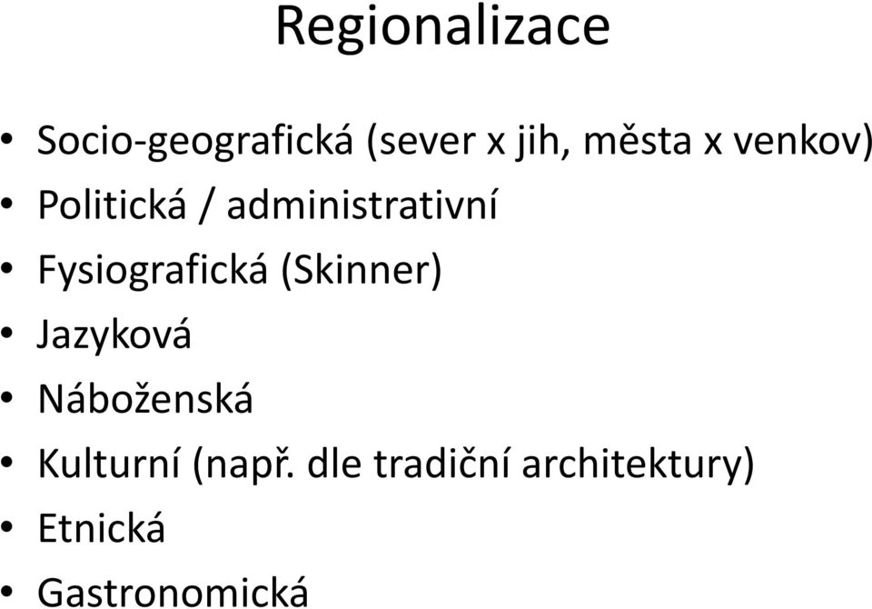 Fysiografická (Skinner) Jazyková Náboženská