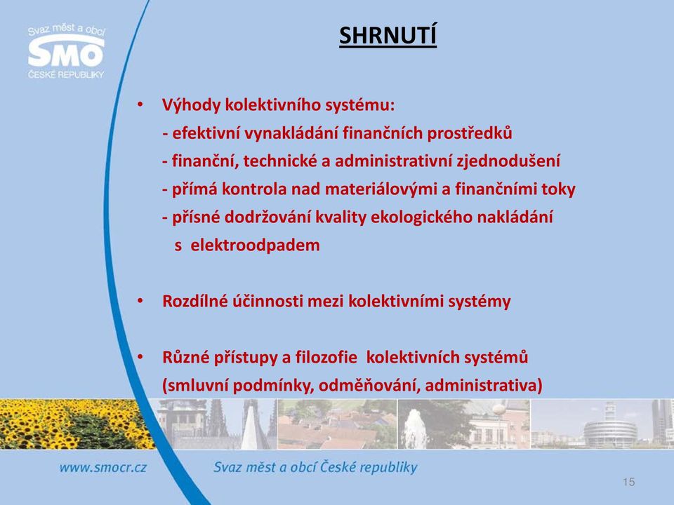 přísné dodržování kvality ekologického nakládání s elektroodpadem Rozdílné účinnosti mezi