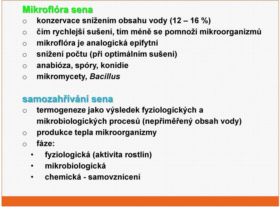 mikrmycety, Bacillus samzahřívání sena termgeneze jak výsledek fyzilgických a mikrbilgických prcesů