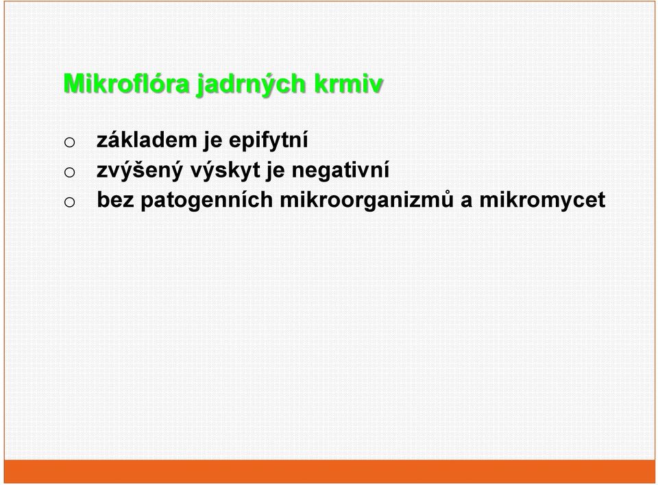 výskyt je negativní bez