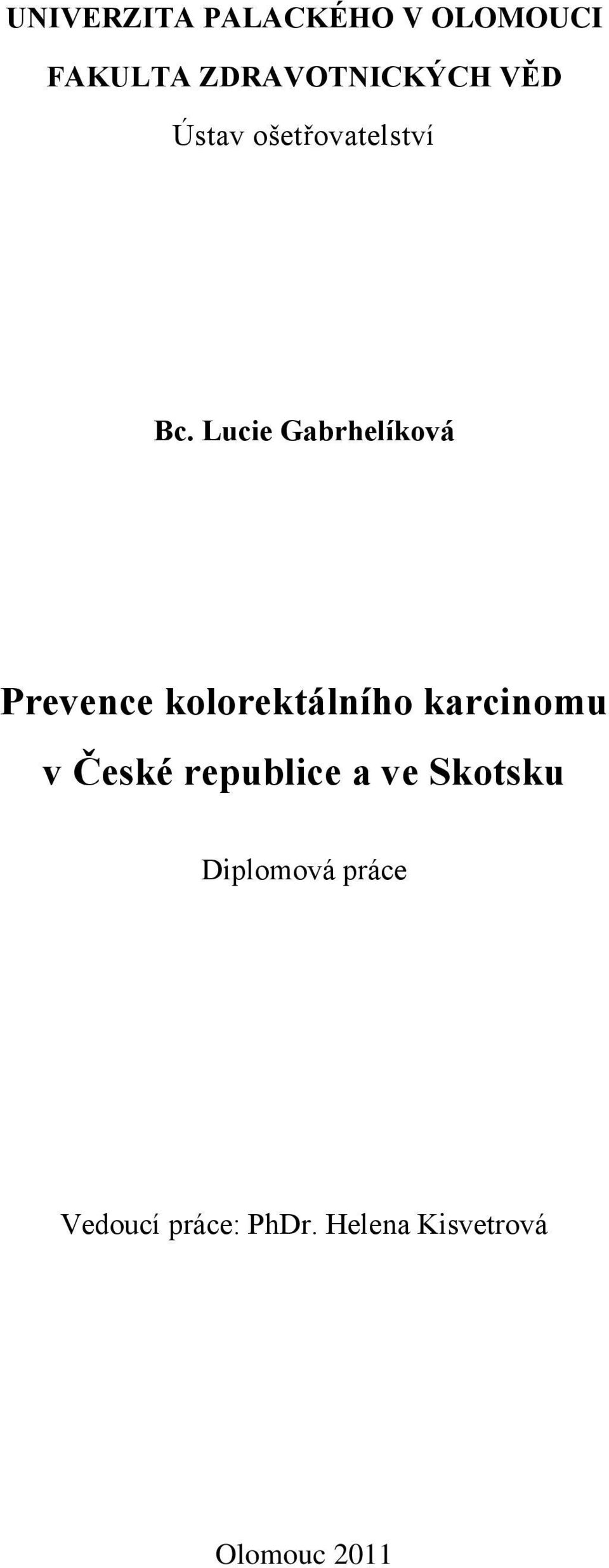 Lucie Gabrhelíková Prevence kolorektálního karcinomu v