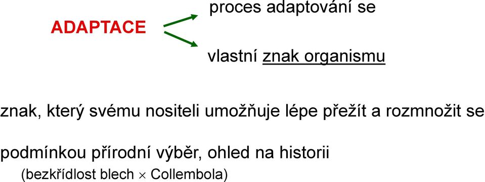 lépe přežít a rozmnožit se podmínkou přírodní