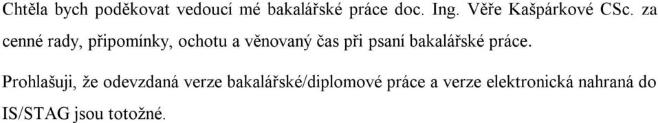 za cenné rady, připomínky, ochotu a věnovaný čas při psaní