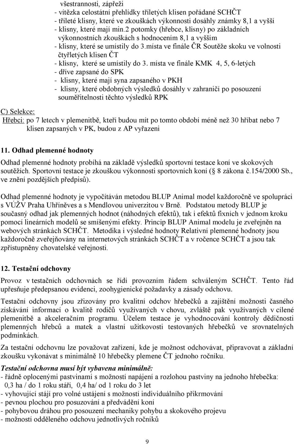 místa ve finále ČR Soutěže skoku ve volnosti čtyřletých klisen ČT - klisny, které se umístily do 3.