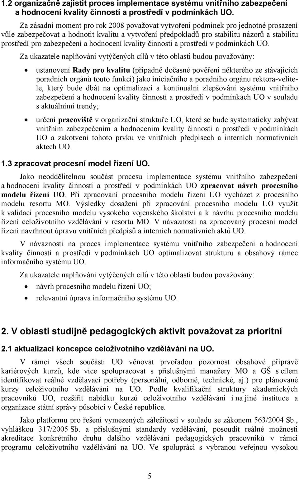 zabezpečení a hodnocení kvality činností a prostředí v podmínkách UO.