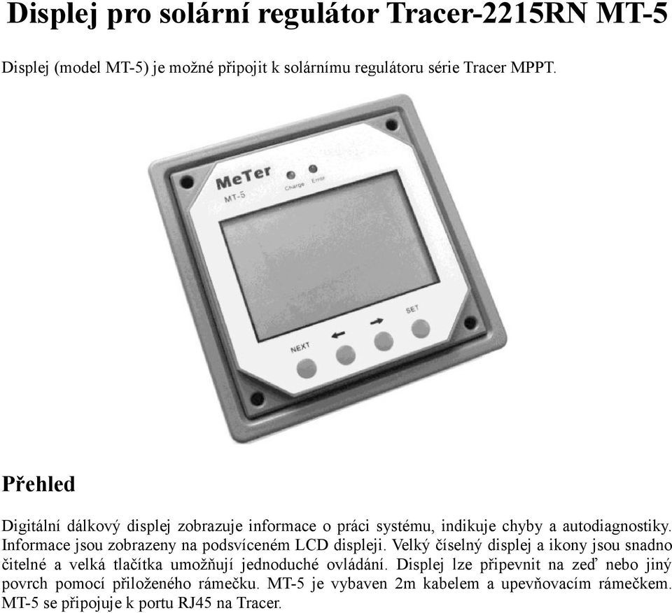 Informace jsou zobrazeny na podsvíceném LCD displeji.