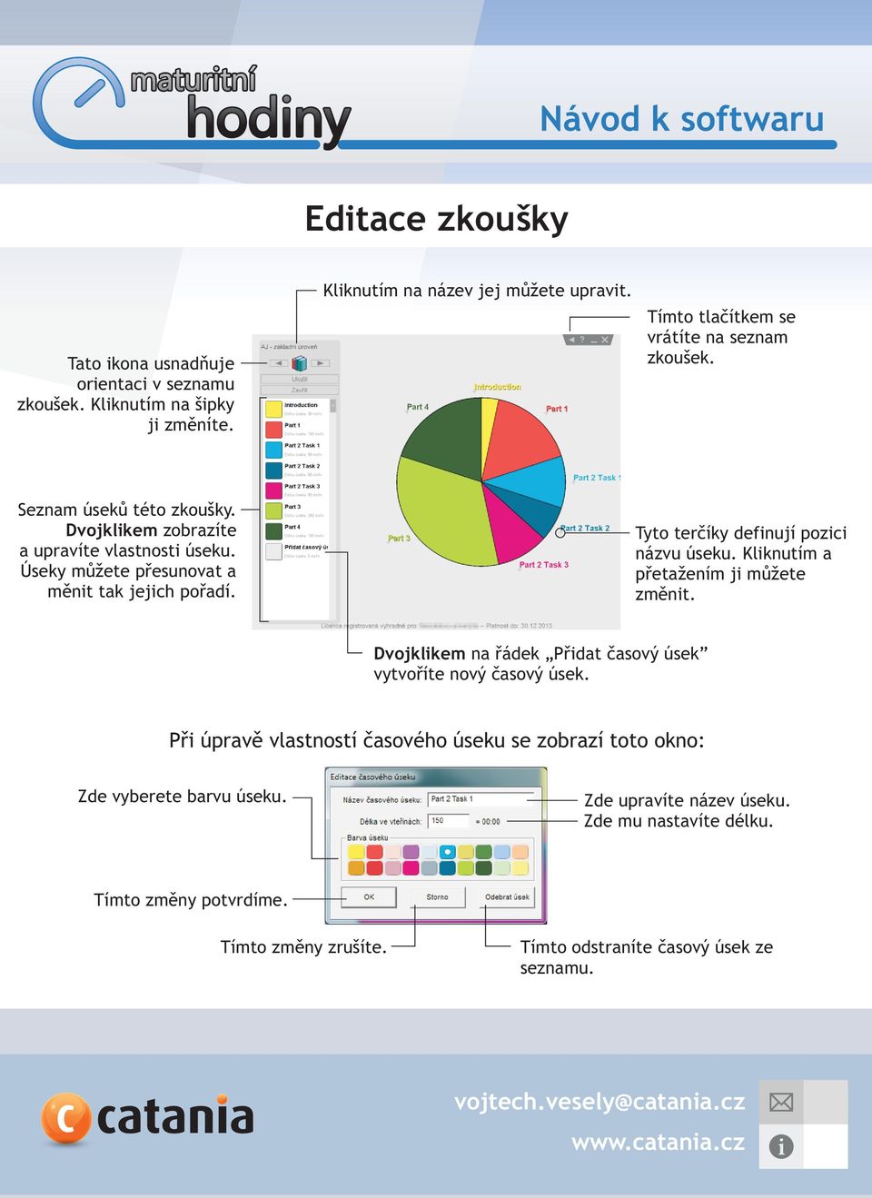 Úseky můžete přesunovat a měnit tak jejich pořadí. Tyto terčíky definují pozici názvu úseku. Kliknutím a přetažením ji můžete změnit.