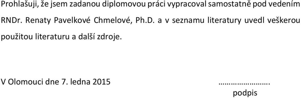 Renaty Pavelkové Chmelové, Ph.D.