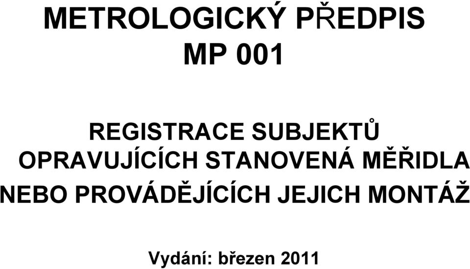 STANOVENÁ MĚŘIDLA NEBO