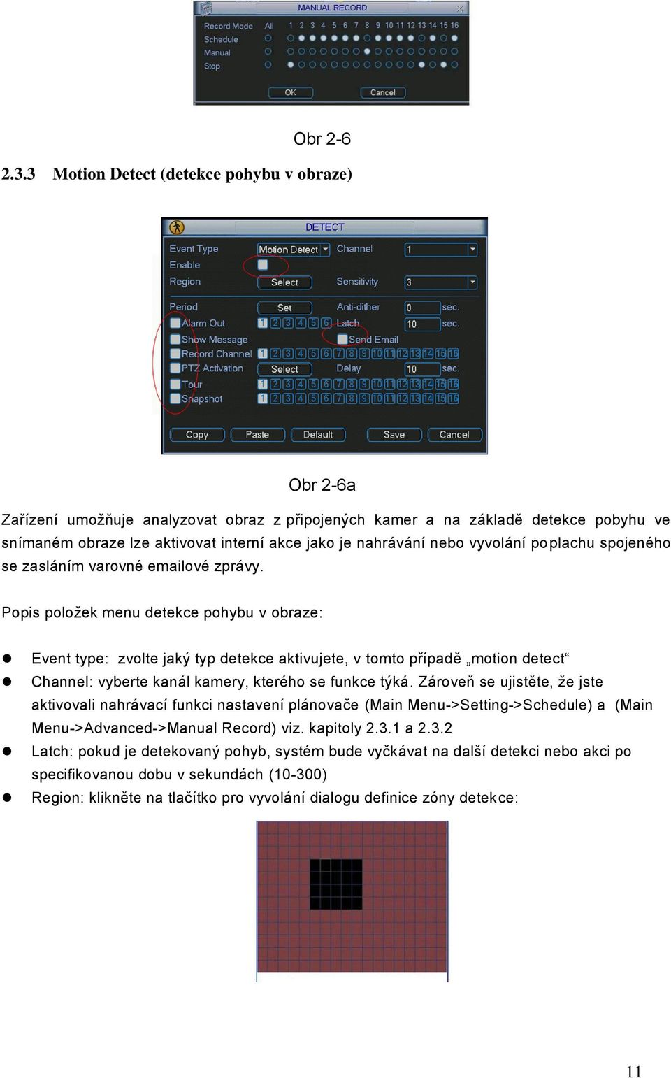 nebo vyvolání poplachu spojeného se zasláním varovné emailové zprávy.