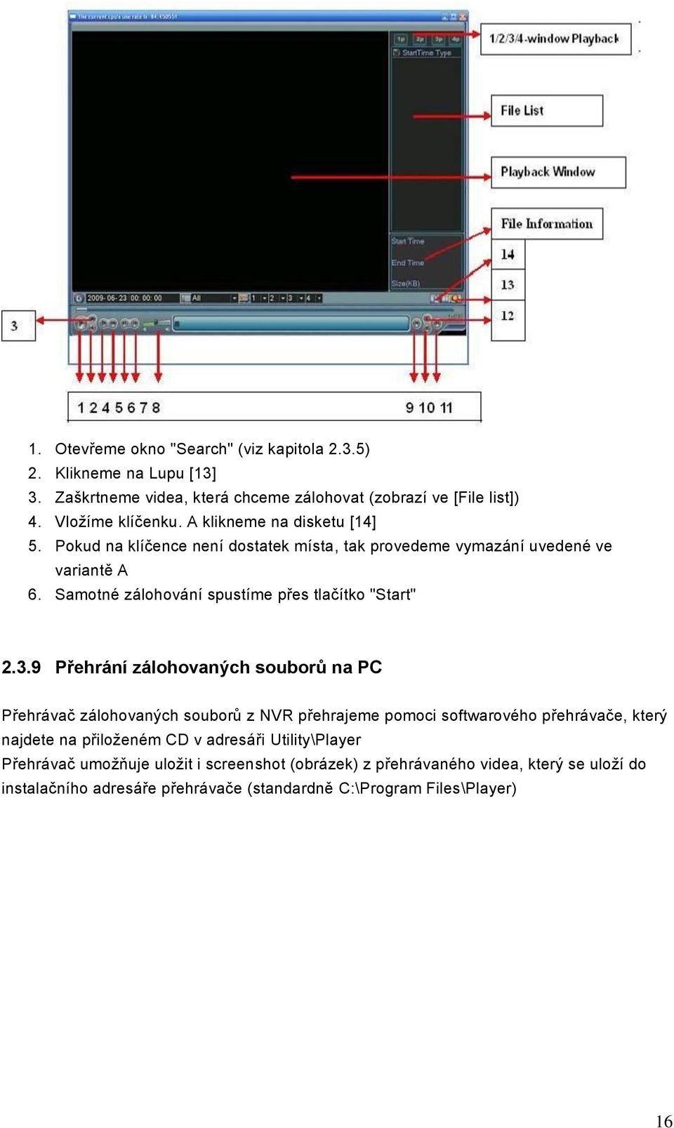 Samotné zálohování spustíme přes tlačítko "Start" 2.3.