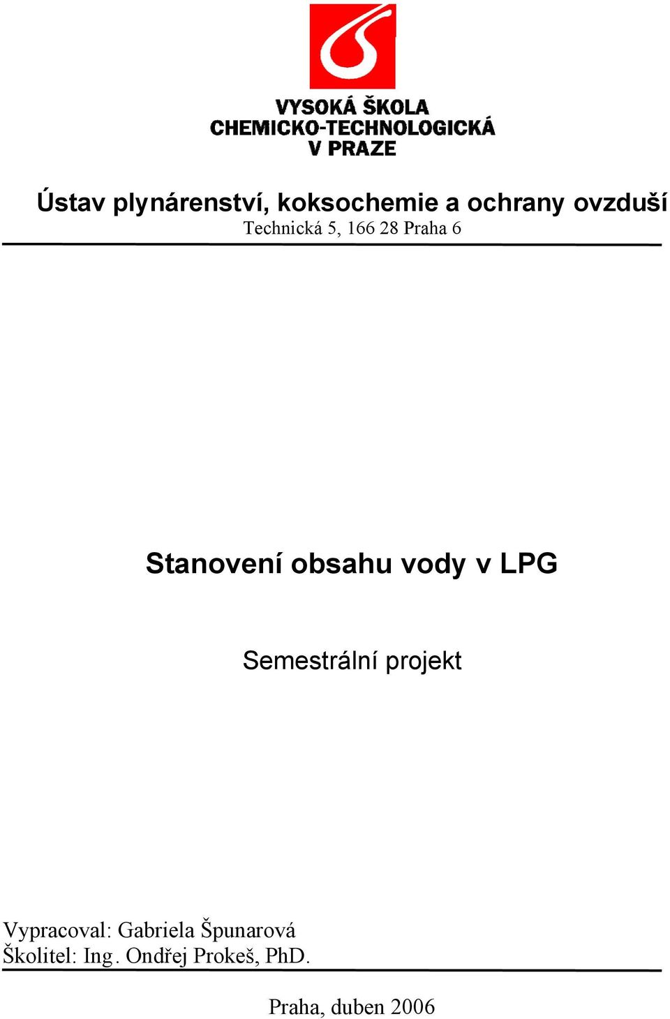 LPG Semestrální projekt Vypracoval: Gabriela