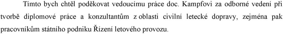 a konzultantům z oblasti civilní letecké dopravy,