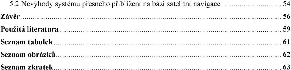 .. 56 Použitá literatura... 59 Seznam tabulek.