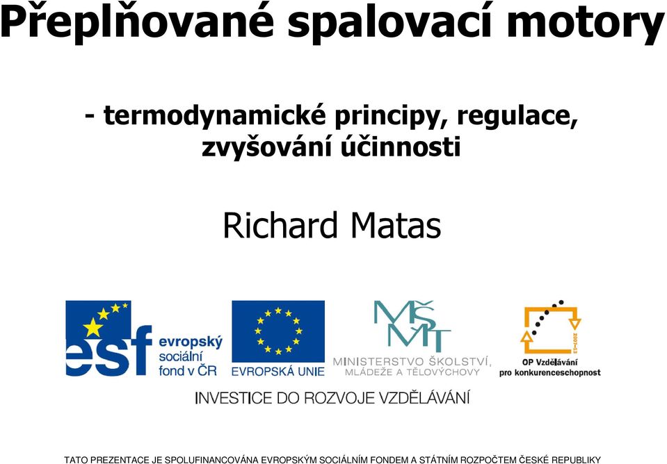 účinnosti Richard Matas TATO PREZENTACE JE