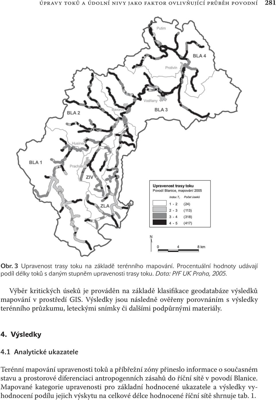 Výběr kritických úseků je prováděn na základě klasifikace geodatabáze výsledků mapování v prostředí GIS.