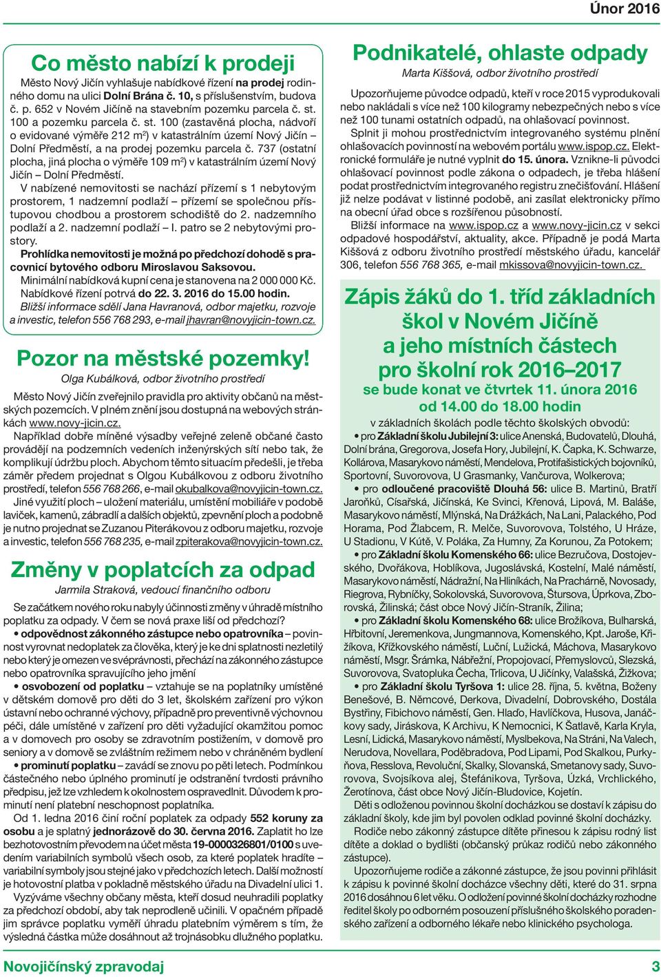 737 (ostatní plocha, jiná plocha o výměře 109 m 2 ) v katastrálním území Nový Jičín Dolní Předměstí.
