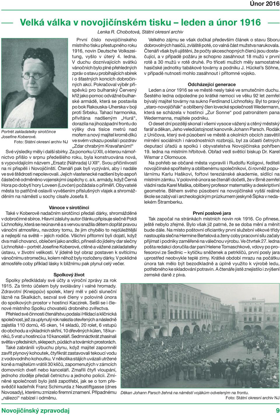 V duchu doznívajících svátků vánočních bylo plné přehledných zpráv o stavu probíhajících sbírek i o šťastných koncích dobročinných akcí.