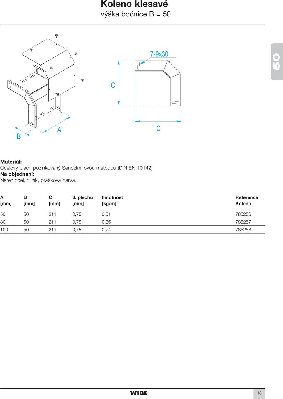[kg/m] Koleno 50 50 211 0,75 0,51 785256 80 50