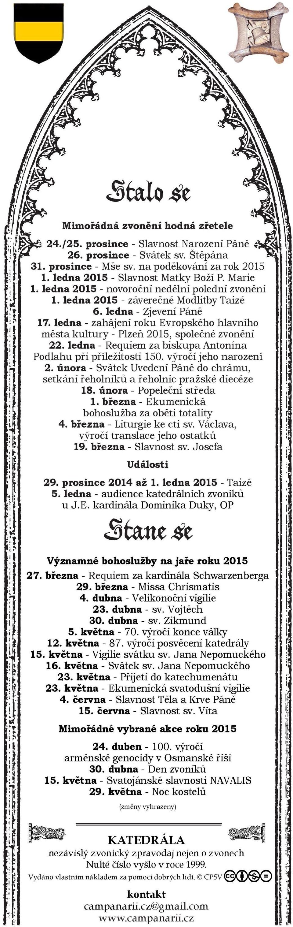 ledna - zahájení roku Evropského hlavního města kultury - Plzeň 2015, společné zvonění 22. ledna - Requiem za biskupa Antonína Podlahu při příležitosti 150. výročí jeho narození 2.